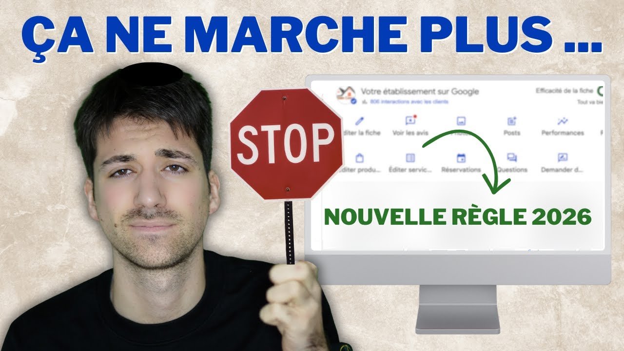 Google My Business 2026 : Ce qui marchait AVANT ne marche PLUS (Faites ça à la place)